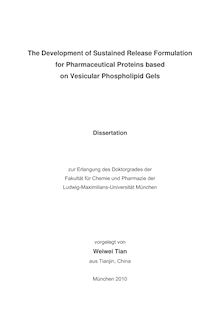 The development of sustained release formulation for pharmaceutical proteins based on vesicular phospholipid gels [Elektronische Ressource] / vorgelegt von Weiwei Tian