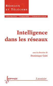Intelligence dans les réseaux (Traité IC2, série Réseaux & télécoms)