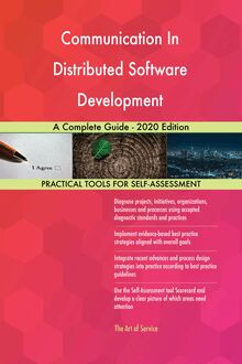 Communication In Distributed Software Development A Complete Guide - 2020 Edition