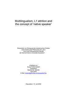 Multilingualism, L1 attrition and the concept of native speaker [Elektronische Ressource] / vorgelegt von: Susan Claire Dostert