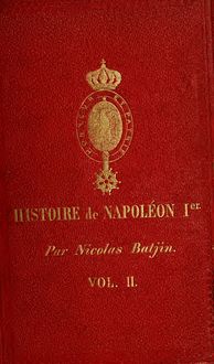 Histoire de lempereur Napoléon I, surnommé Le Grand