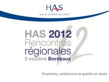 Rencontres régionales HAS - Bordeaux - 5 octobre 2012 - Rencontres régionales Bordeaux Diaporama Table Ronde 1