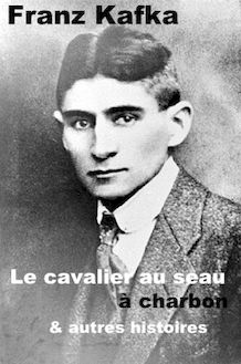 Franz Kafka, Le cavalier au seau à charbon