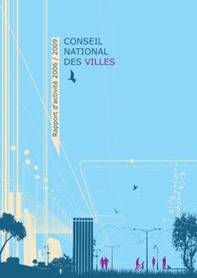 Rapport d activité 2006 - 2009 du Conseil national des villes