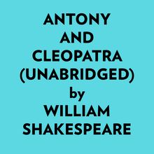 Antony And Cleopatra (Unabridged)