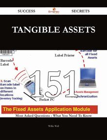 Tangible Assets 151 Success Secrets - 151 Most Asked Questions On Tangible Assets - What You Need To Know