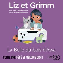 Liz et Grimm - La Belle du bois d Awa