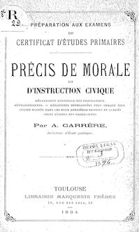 Précis de morale et d instruction civique : préparation aux examens du certificat d études primaires / par A. Carrère,...