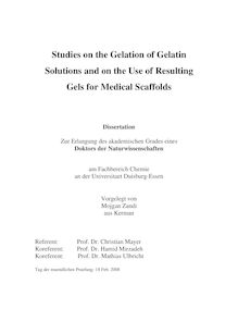 Studies on the gelation of gelatin solutions and on the use of resulting gels for medical scaffolds [Elektronische Ressource] / vorgelegt von Mojgan Zandi