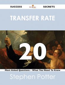 transfer rate 20 Success Secrets - 20 Most Asked Questions On transfer rate - What You Need To Know