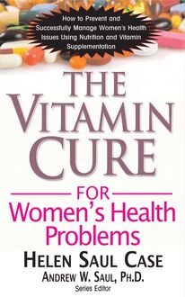 The Vitamin Cure for Women s Health Problems