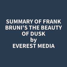 Summary of Frank Bruni s The Beauty of Dusk