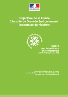 Trajectoire de la France à la suite du Grenelle Environnement : indicateurs de résultats - Rapport pour la conférence environnementale des 14 et 15 septembre 2012