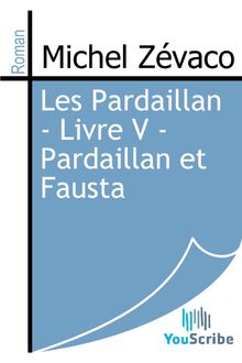 Les Pardaillan - Livre V - Pardaillan et Fausta