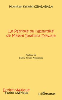 Le Patriote ou l absurdité de Maître Ibrahima Diawara