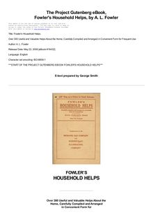 Fowler s Household Helps - Over 300 Useful and Valuable Helps About the Home, Carefully Compiled and Arranged in Convenient Form for Frequent Use