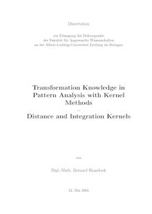 Transformation knowledge in pattern analysis with kernel methods [Elektronische Ressource] : distance and integration kernels / von Bernard Haasdonk