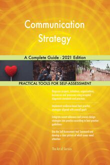 Communication Strategy A Complete Guide - 2021 Edition