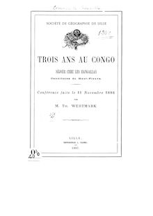 Trois ans au Congo, séjour chez les Bangallas, cannibales du haut-fleuve conférence faite le 11 novembre 1886par M. Th. Westmark