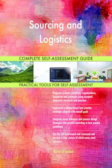Sourcing and Logistics Complete Self-Assessment Guide