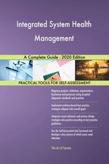 Integrated System Health Management A Complete Guide - 2020 Edition