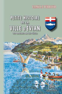 Petite Histoire de la Ville d Evian