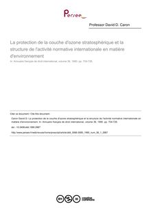 La protection de la couche d ozone stratosphérique et la structure de l activité normative internationale en matière d environnement - article ; n°1 ; vol.36, pg 704-726