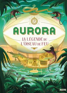 Aurora Tome 2 - La légende de l oiseau de feu