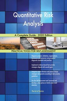 Quantitative Risk Analysis A Complete Guide - 2020 Edition