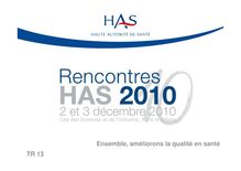 Rencontres HAS 2010 - Les recommandations de bonne pratique en 2011  quelles indications et quels changements  - Rencontres10 diaporamaTR13