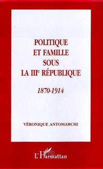 Politique et famille sous la IIIe République