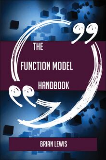 The Function model Handbook - Everything You Need To Know About Function model