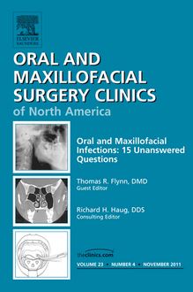 Unanswered Questions in Oral and Maxillofacial Infections, An Issue of Oral and Maxillofacial Surgery Clinics