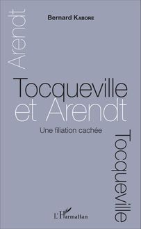 Tocqueville et Arendt. Une filiation cachée