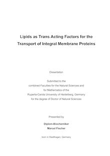 Lipids as trans acting factors for the transport of integral membrane proteins [Elektronische Ressource] / presented by Marcel Fischer