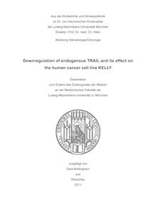Downregulation of endogenous TRAIL and its effect on the human cancer cell line KELLY [Elektronische Ressource] / Sara Brittingham. Betreuer: Irmela Jeremias