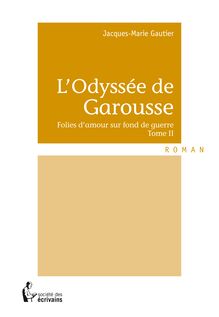 L Odyssée de Garousse - Tome II
