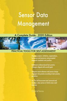 Sensor Data Management A Complete Guide - 2020 Edition