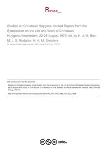 Studies on Christiaan Huygens. Invited Papers from the Symposium on the Life and Work of Christiaan Huygens,Amsterdam, 22-25 August 1979, éd. by H. J. M. Bos, M. J. S. Rudwick, H. A. M. Snelders  ; n°2 ; vol.35, pg 170-171