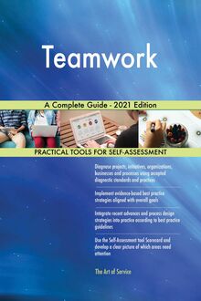 Teamwork A Complete Guide - 2021 Edition
