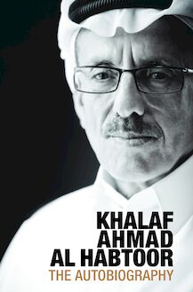 Khalaf Ahmad Al Habtoor : The Autobiography