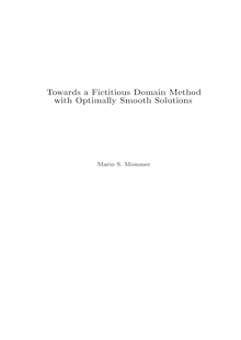 Towards a fictitious domain method with optimally smooth solutions [Elektronische Ressource] / vorgelegt von Mario Salvador Mommer