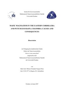 Mafic magmatism in the Eastern Cordillera and Putumayo Basin, Colombia [Elektronische Ressource] : causes and consequences / von Mónica Fernanda Vásquez Parra
