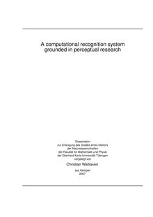 A computational recognition system grounded in perceptual research [Elektronische Ressource] / vorgelegt von Christian Wallraven