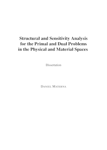 Structural and sensitivity analysis for the primal and dual problems in the physical and material spaces [Elektronische Ressource] / von Daniel Materna