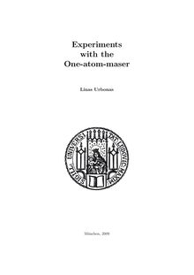 Experiments with the one-atom-maser [Elektronische Ressource] / vorgelegt von Linas Urbonas