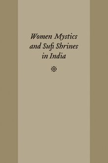 Women Mystics and Sufi Shrines in India