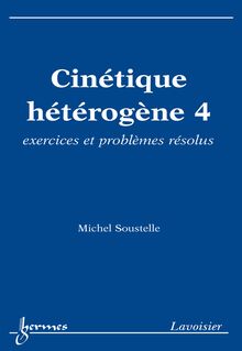 Cinétique hétérogène 4 : exercices et problèmes résolus