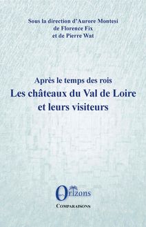 Les châteaux du Val de Loire et leurs visiteurs