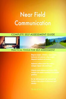 Near Field Communication Complete Self-Assessment Guide